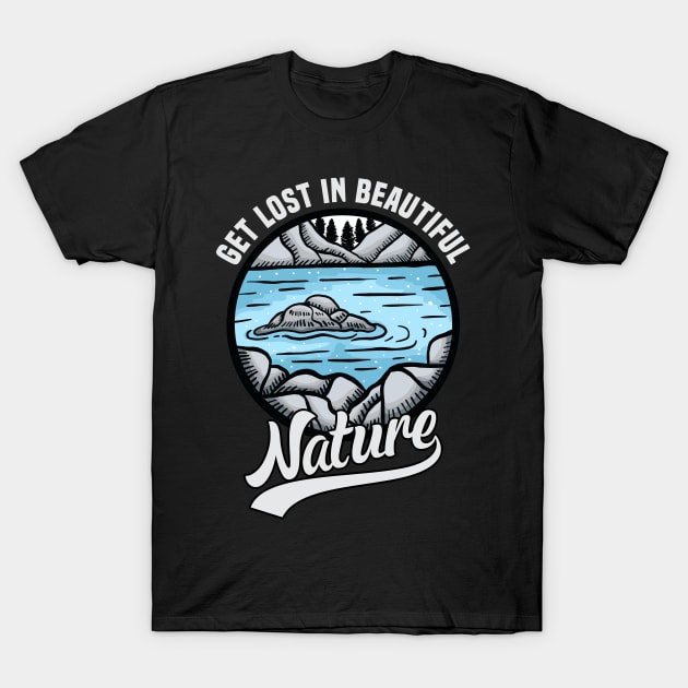 get lost in beautiful nature T-Shirt by NoonDesign